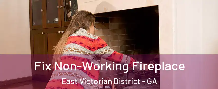 Fix Non-Working Fireplace East Victorian District - GA
