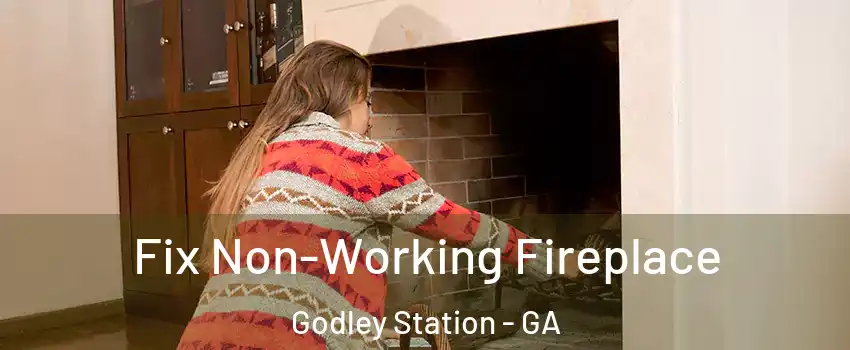 Fix Non-Working Fireplace Godley Station - GA