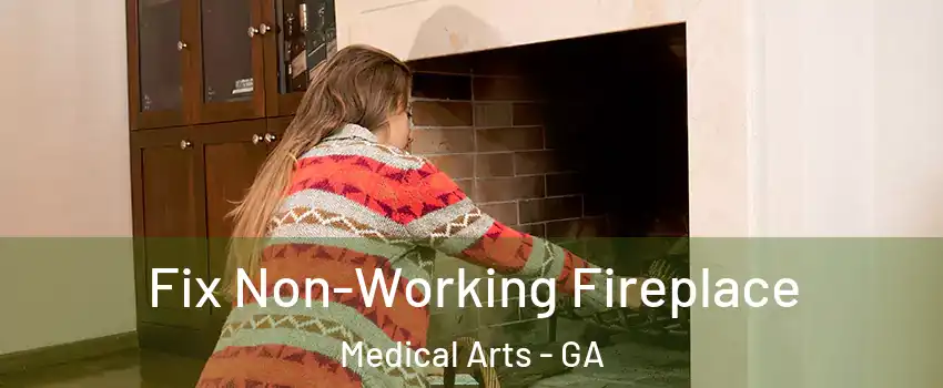 Fix Non-Working Fireplace Medical Arts - GA