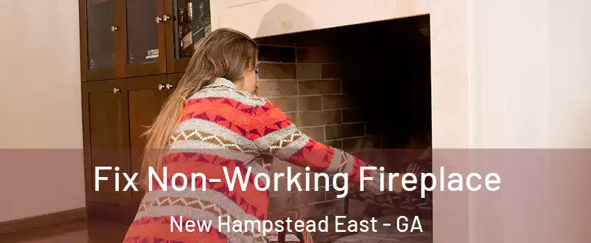 Fix Non-Working Fireplace New Hampstead East - GA