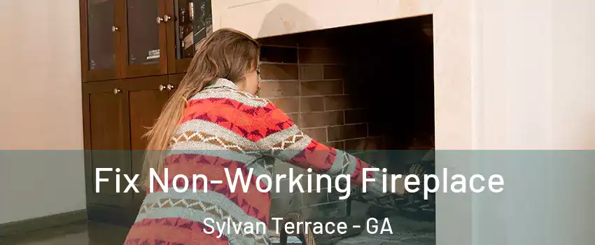 Fix Non-Working Fireplace Sylvan Terrace - GA