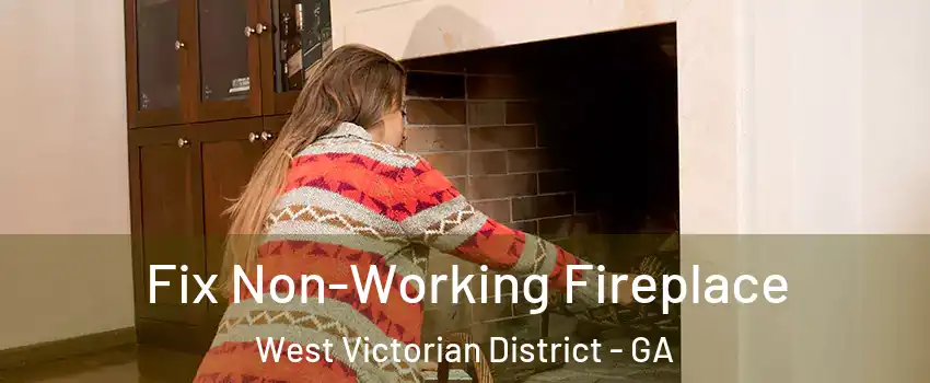 Fix Non-Working Fireplace West Victorian District - GA