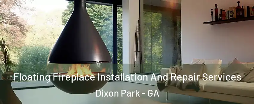Floating Fireplace Installation And Repair Services Dixon Park - GA