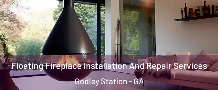 Floating Fireplace Installation And Repair Services Godley Station - GA