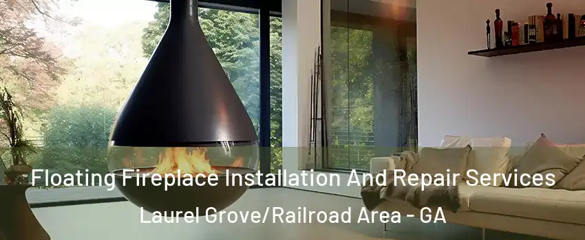 Floating Fireplace Installation And Repair Services Laurel Grove/Railroad Area - GA