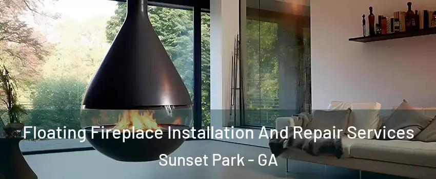 Floating Fireplace Installation And Repair Services Sunset Park - GA