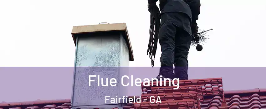 Flue Cleaning Fairfield - GA