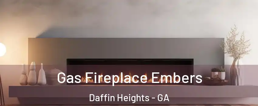 Gas Fireplace Embers Daffin Heights - GA