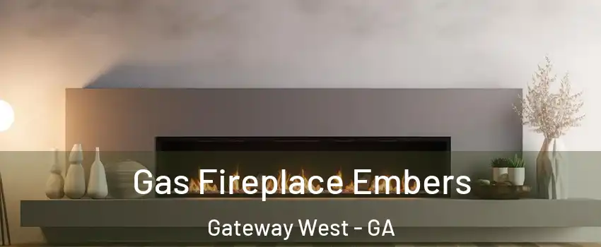 Gas Fireplace Embers Gateway West - GA