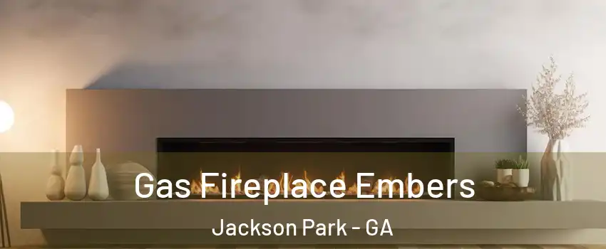 Gas Fireplace Embers Jackson Park - GA