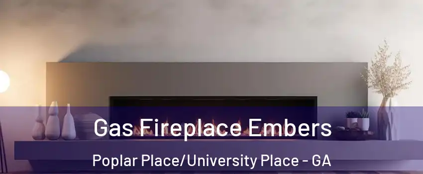 Gas Fireplace Embers Poplar Place/University Place - GA