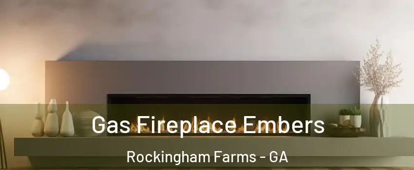 Gas Fireplace Embers Rockingham Farms - GA