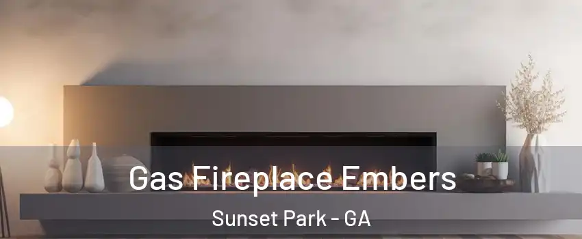 Gas Fireplace Embers Sunset Park - GA