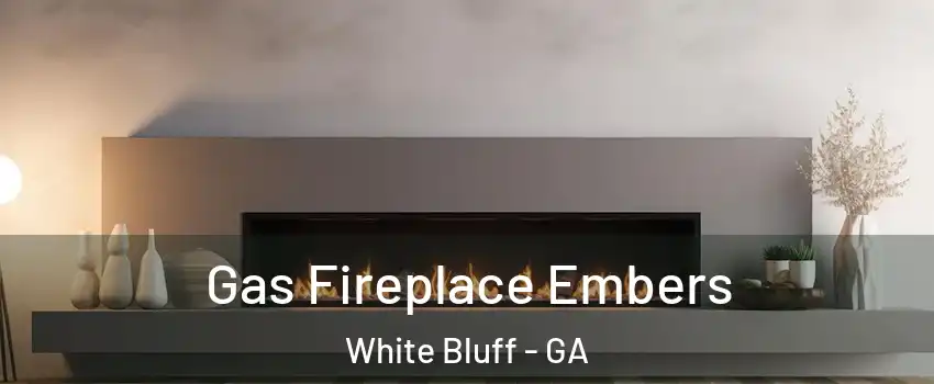 Gas Fireplace Embers White Bluff - GA