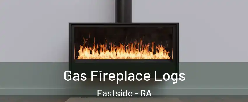 Gas Fireplace Logs Eastside - GA