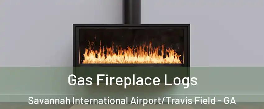 Gas Fireplace Logs Savannah International Airport/Travis Field - GA