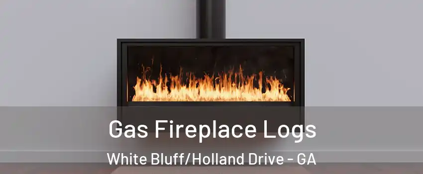 Gas Fireplace Logs White Bluff/Holland Drive - GA