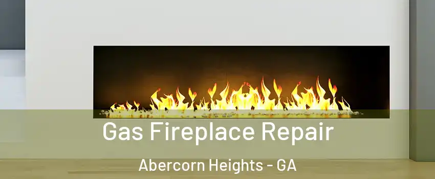 Gas Fireplace Repair Abercorn Heights - GA