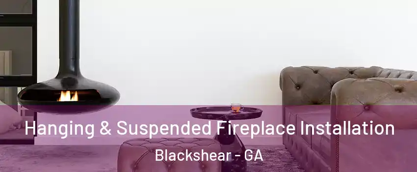 Hanging & Suspended Fireplace Installation Blackshear - GA