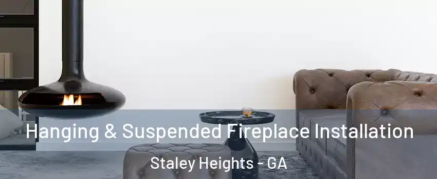 Hanging & Suspended Fireplace Installation Staley Heights - GA