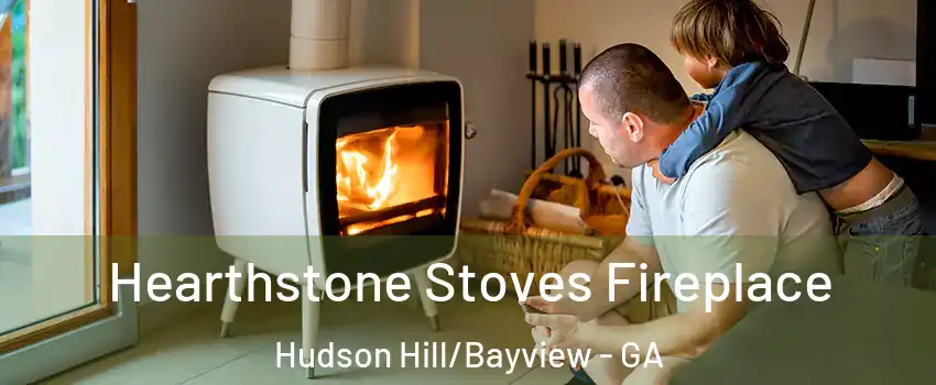 Hearthstone Stoves Fireplace Hudson Hill/Bayview - GA
