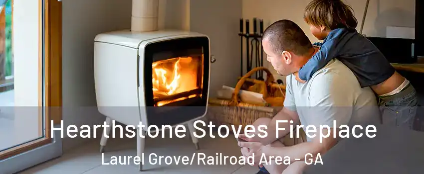 Hearthstone Stoves Fireplace Laurel Grove/Railroad Area - GA