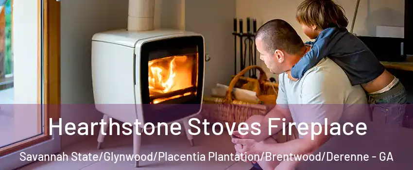 Hearthstone Stoves Fireplace Savannah State/Glynwood/Placentia Plantation/Brentwood/Derenne - GA