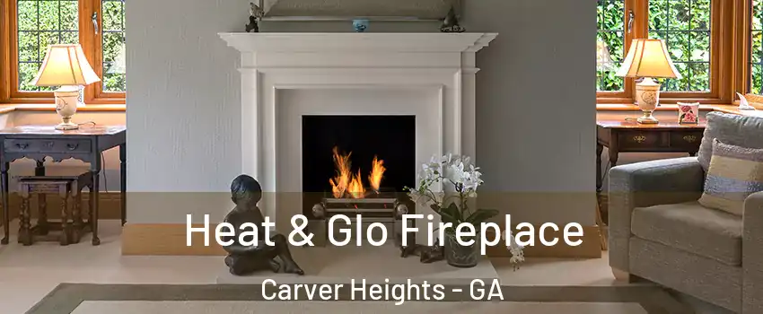 Heat & Glo Fireplace Carver Heights - GA