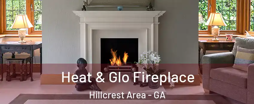 Heat & Glo Fireplace Hillcrest Area - GA