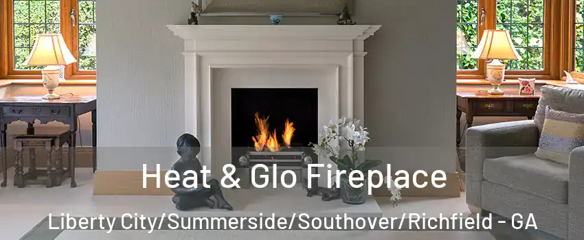 Heat & Glo Fireplace Liberty City/Summerside/Southover/Richfield - GA