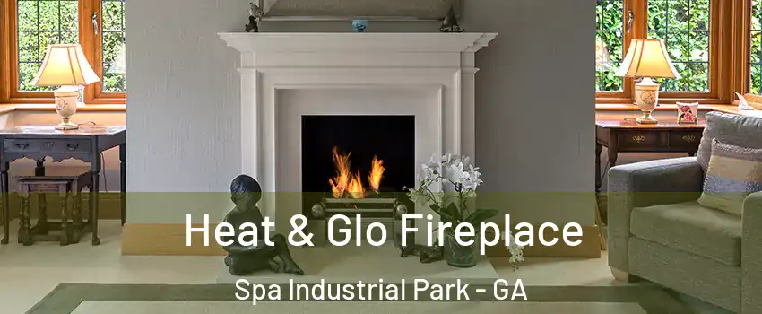 Heat & Glo Fireplace Spa Industrial Park - GA