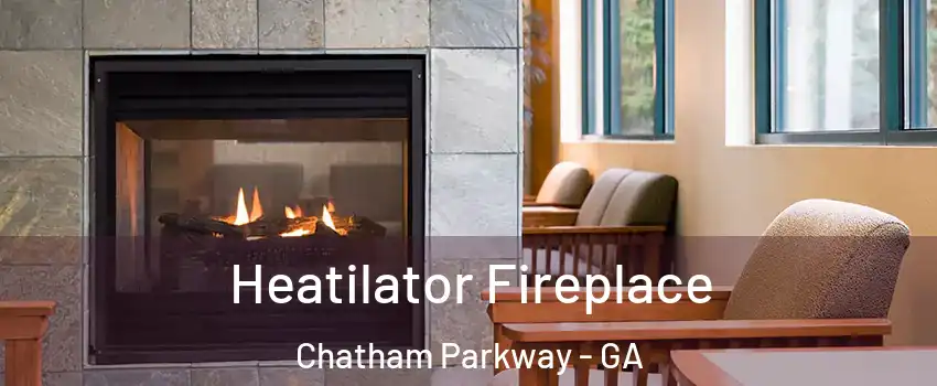 Heatilator Fireplace Chatham Parkway - GA