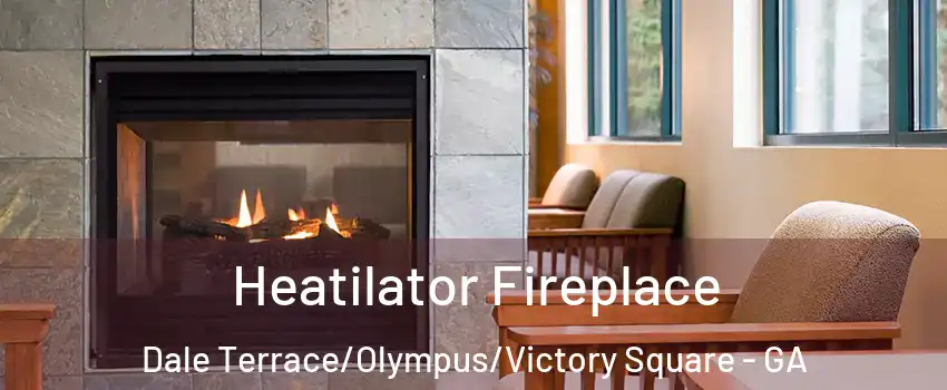 Heatilator Fireplace Dale Terrace/Olympus/Victory Square - GA