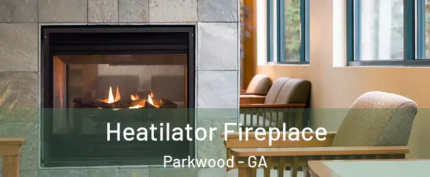 Heatilator Fireplace Parkwood - GA