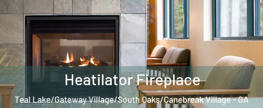 Heatilator Fireplace Teal Lake/Gateway Village/South Oaks/Canebreak Village - GA