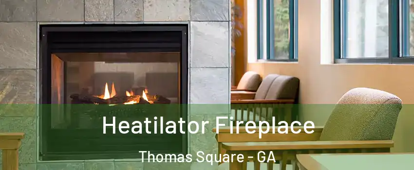 Heatilator Fireplace Thomas Square - GA