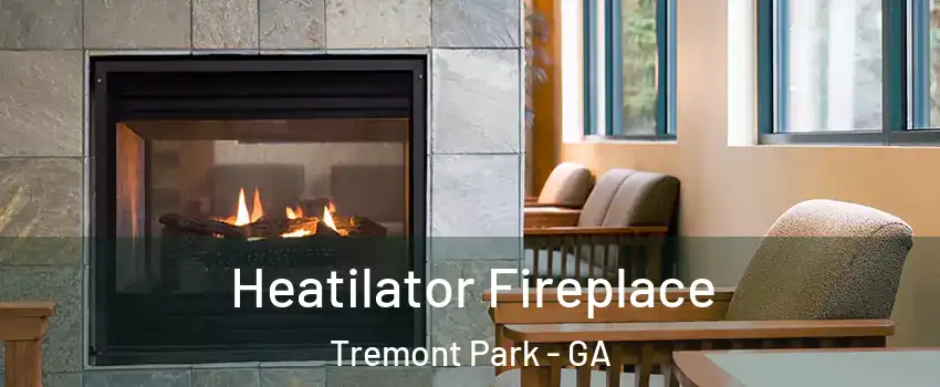 Heatilator Fireplace Tremont Park - GA