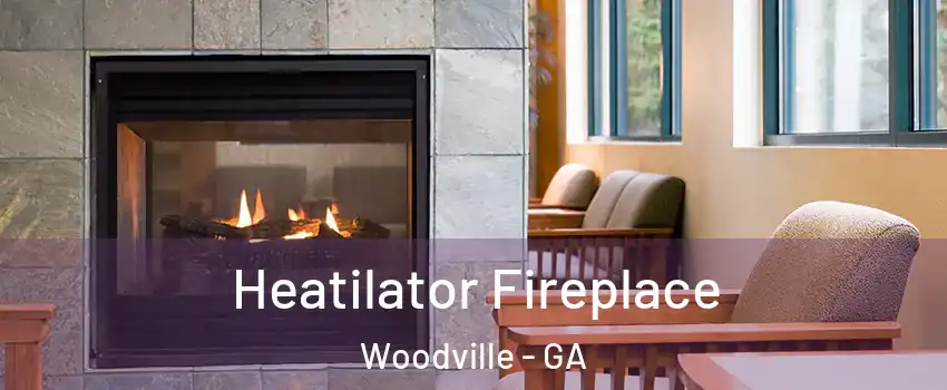 Heatilator Fireplace Woodville - GA