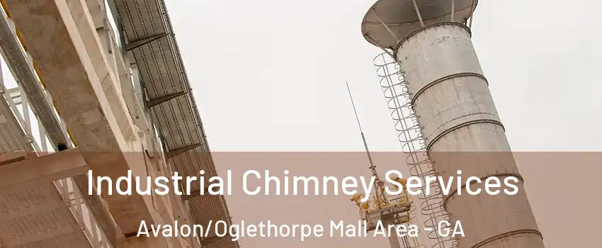 Industrial Chimney Services Avalon/Oglethorpe Mall Area - GA