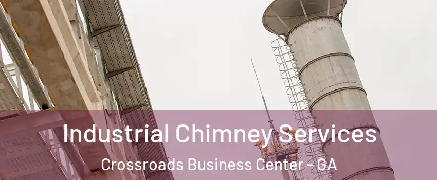 Industrial Chimney Services Crossroads Business Center - GA