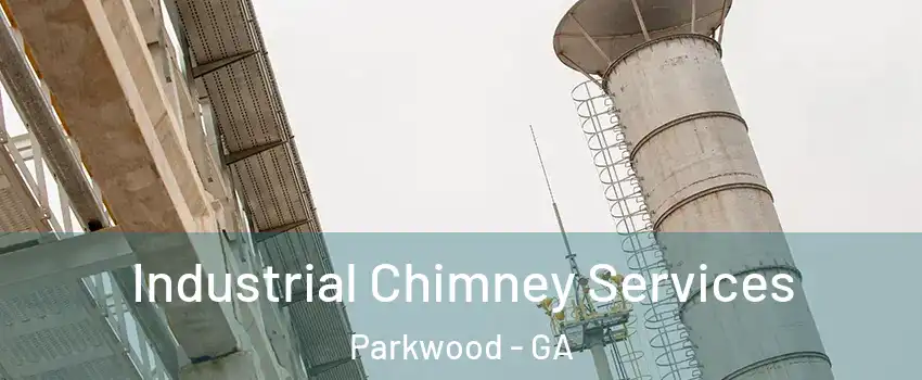 Industrial Chimney Services Parkwood - GA