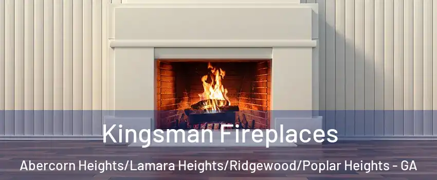Kingsman Fireplaces Abercorn Heights/Lamara Heights/Ridgewood/Poplar Heights - GA