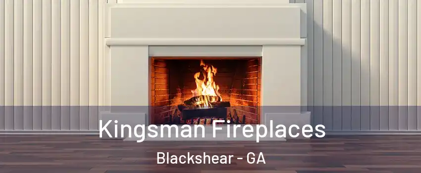 Kingsman Fireplaces Blackshear - GA