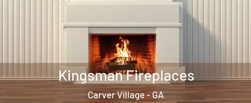 Kingsman Fireplaces Carver Village - GA