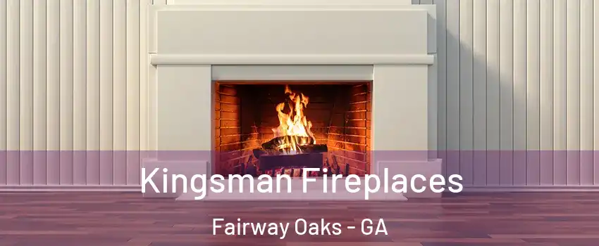 Kingsman Fireplaces Fairway Oaks - GA
