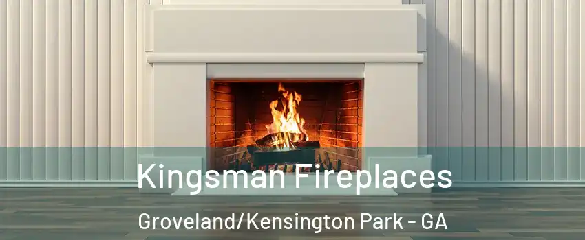 Kingsman Fireplaces Groveland/Kensington Park - GA