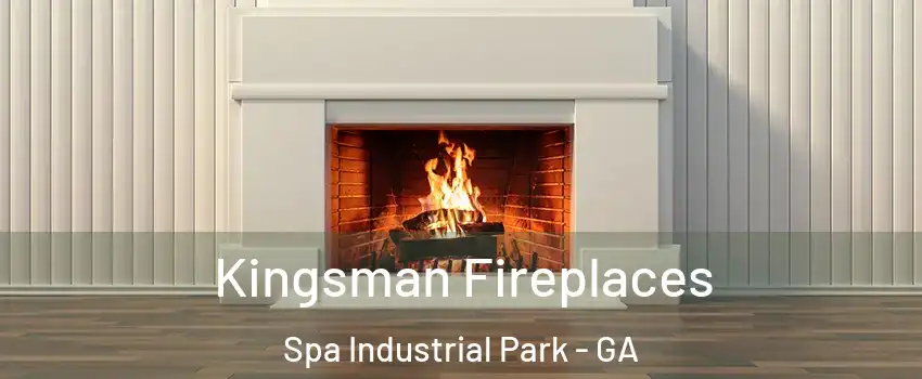 Kingsman Fireplaces Spa Industrial Park - GA