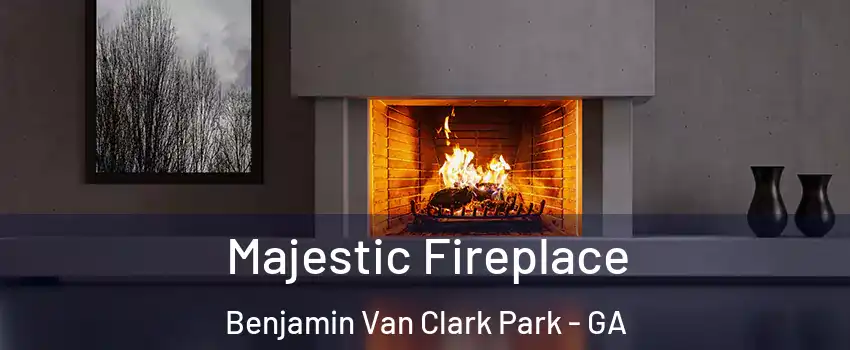 Majestic Fireplace Benjamin Van Clark Park - GA