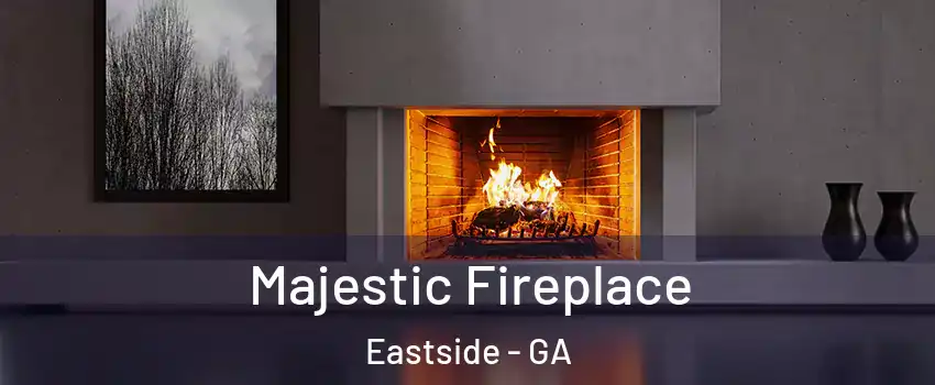 Majestic Fireplace Eastside - GA