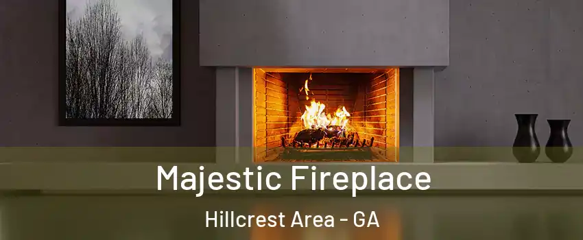 Majestic Fireplace Hillcrest Area - GA